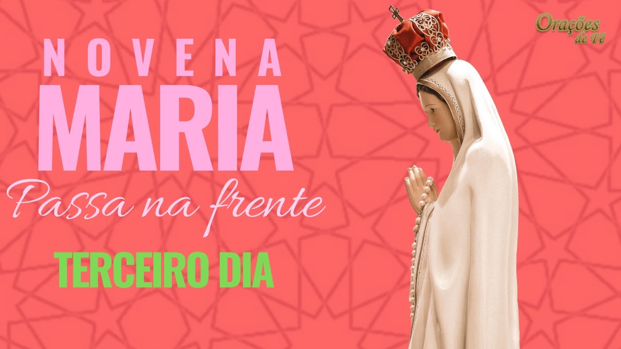 Novena Maria passa na frente - Terceiro Dia
