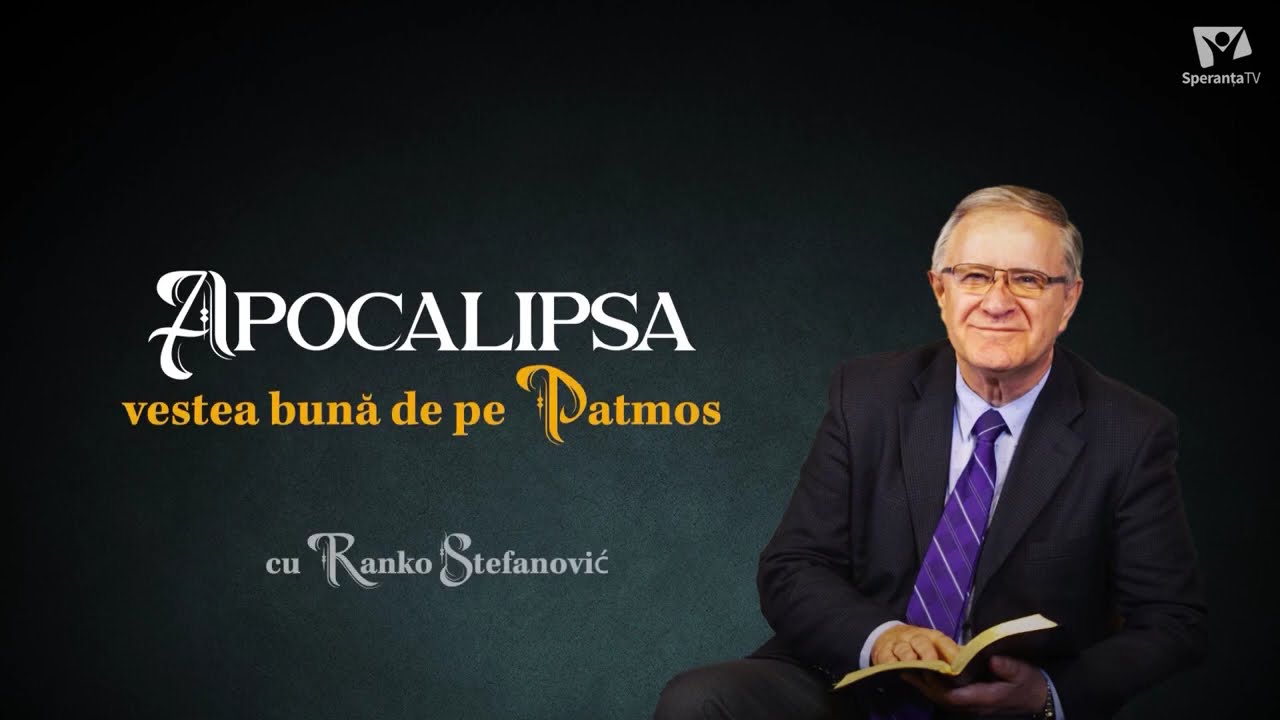 Apocalipsa: Revelația lui Isus Hristos și Viziunea de pe Patmos | Ep.4 | Ranko Stefanovic