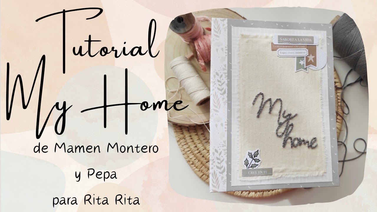 TUTORIAL ÁLBUM con la COLECCIÓN MY HOME de MAMEN MONTERO Y PEPA para RITA RITA.
