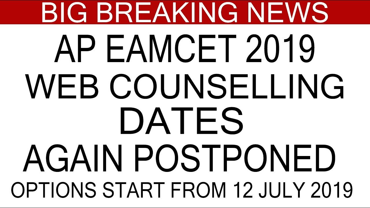 AP EAMCET 2019 WEB COUNSELLING AGAIN  POSTPONED TO 12 JULY 2019 AP EAMCET 2019