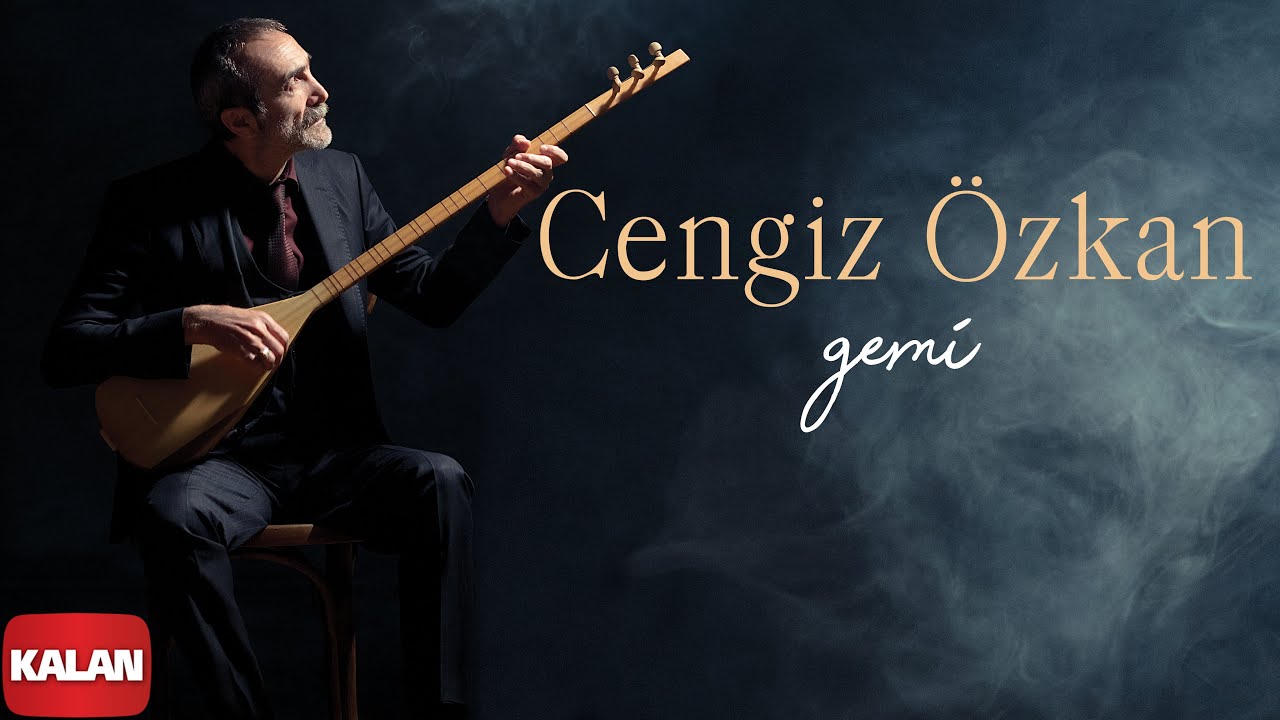 Cengiz Özkan - Gemi I Single © 2022 Kalan Müzik