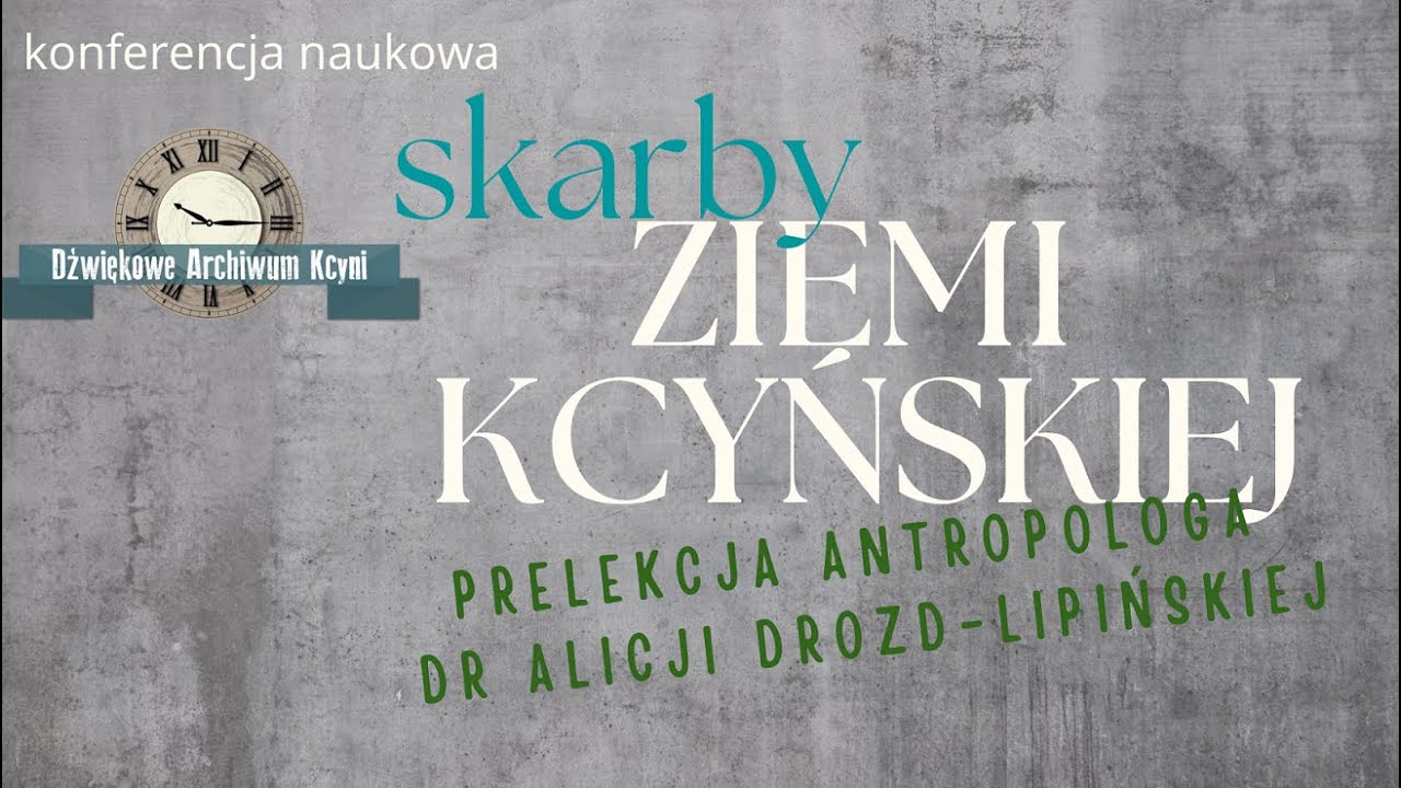 Prelekcja dr Alicji Drozd-Lipińskiej - Skarby ziemi kcyńskiej, 19.09.2022 r.