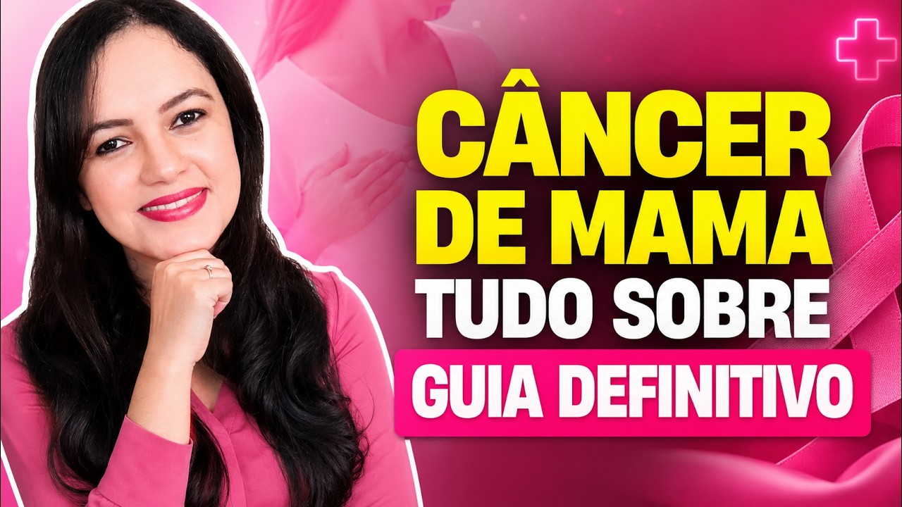 CÂNCER DE MAMA: SAÚDE DA MULHER (AULA COMPLETA)