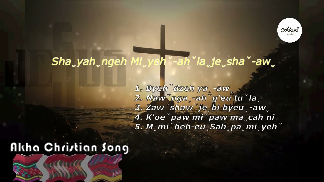 Akha Christian Song l Akha kaliza-euˬdawˬcaˇl เพลงคริสเตียนอาข่าl Laˇ-ahˬ&Laˇjawꞈ#adaza
