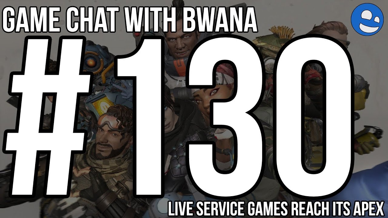 Game Chat with Bwana #130 - Live Service Games Reach Its Apex