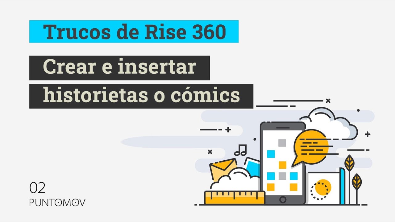 Trucos Rise 360  |  Crear e insertar historietas o cómics