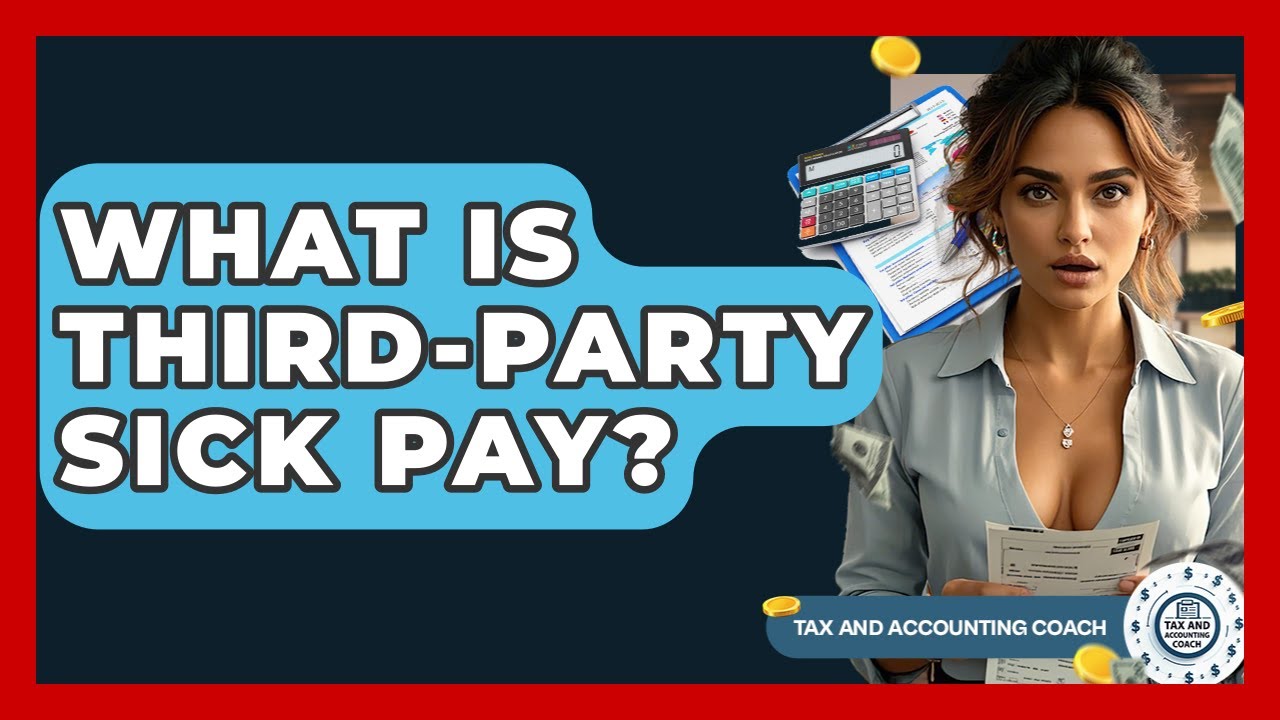 What Is Third-Party Sick Pay? - Tax and Accounting Coach