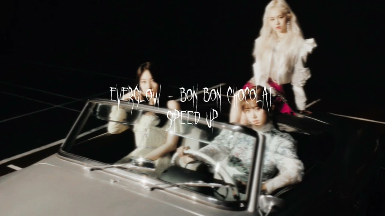 Everglow - Bon Bon Chocolat (sped up)