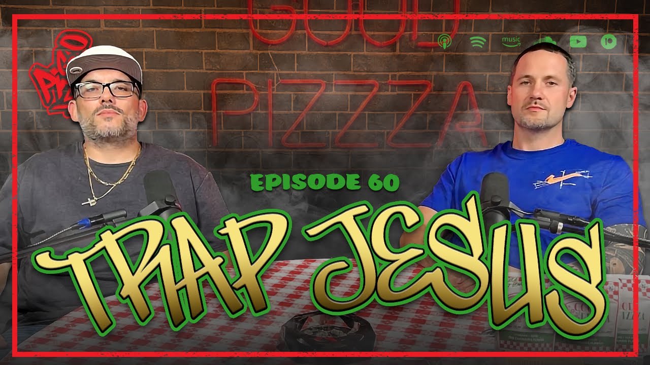 Episode 60: Trap Jesus