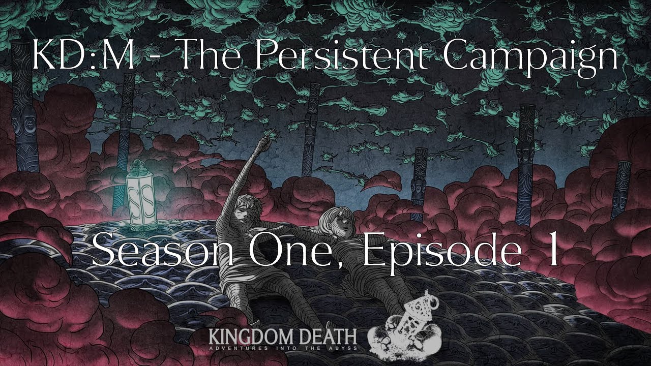 Kingdom Death : Monster | The Persistent Campaign S:01 E:01