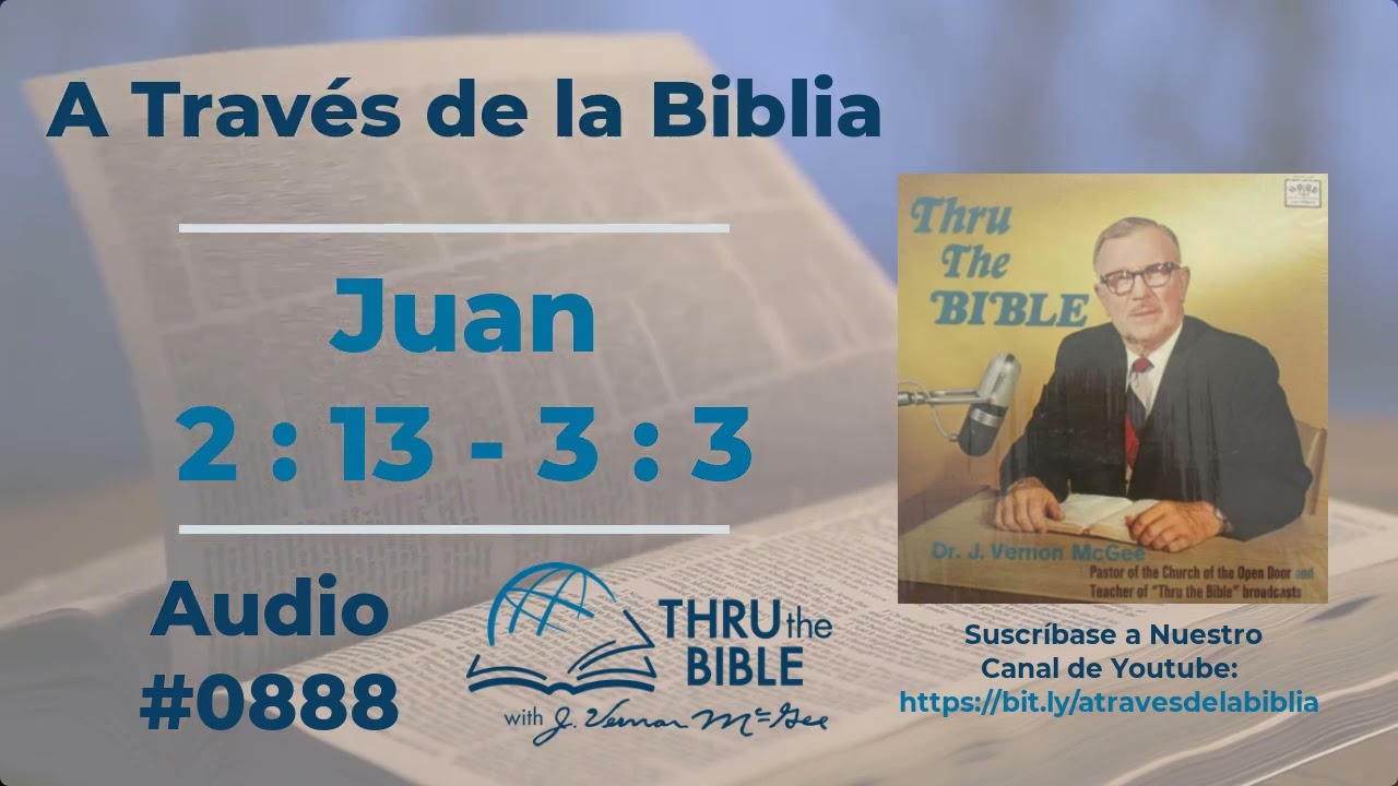 Juan 2 : 13 - 3 : 3 #888 J Vernon McGee #juan    #estudiosbiblicoscristianosevangelicos