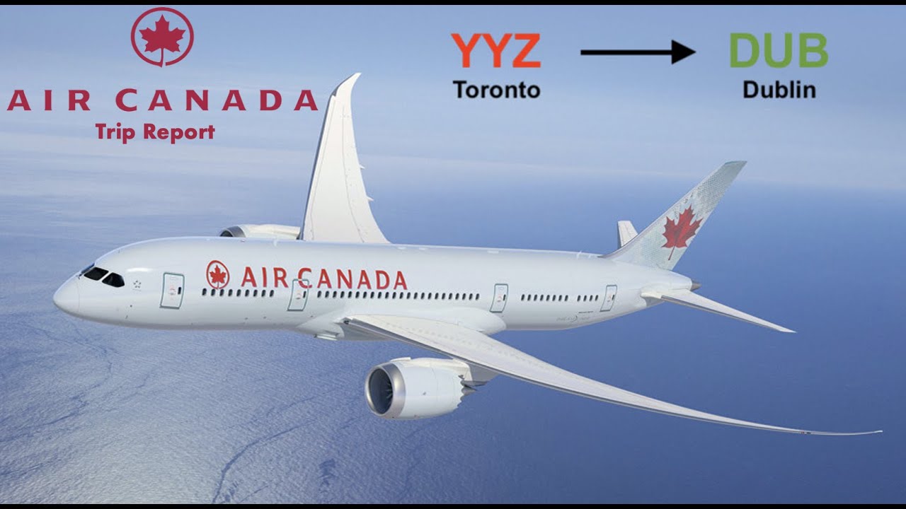Trip Report Toronto 🇨🇦 Dublin 🇮🇪 Air Canada