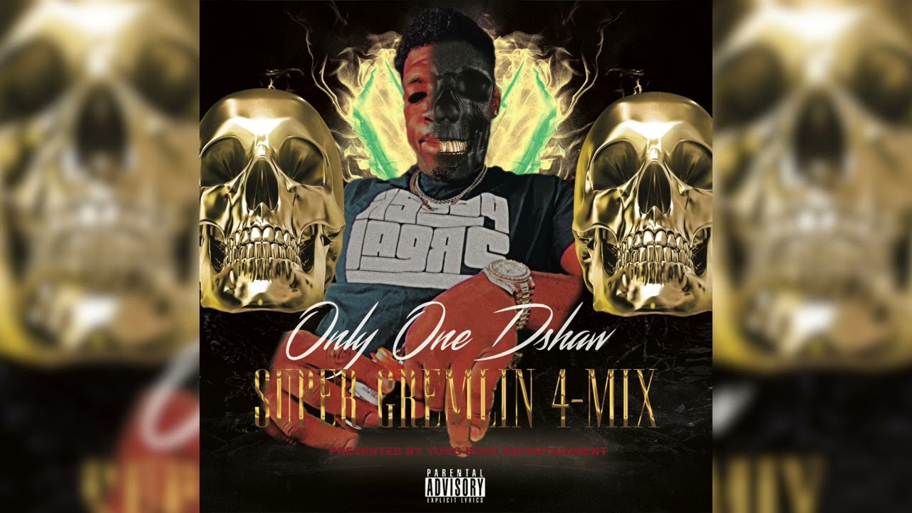 Only One Dshaw - Super Gremlin(4- Mix) Official Audio
