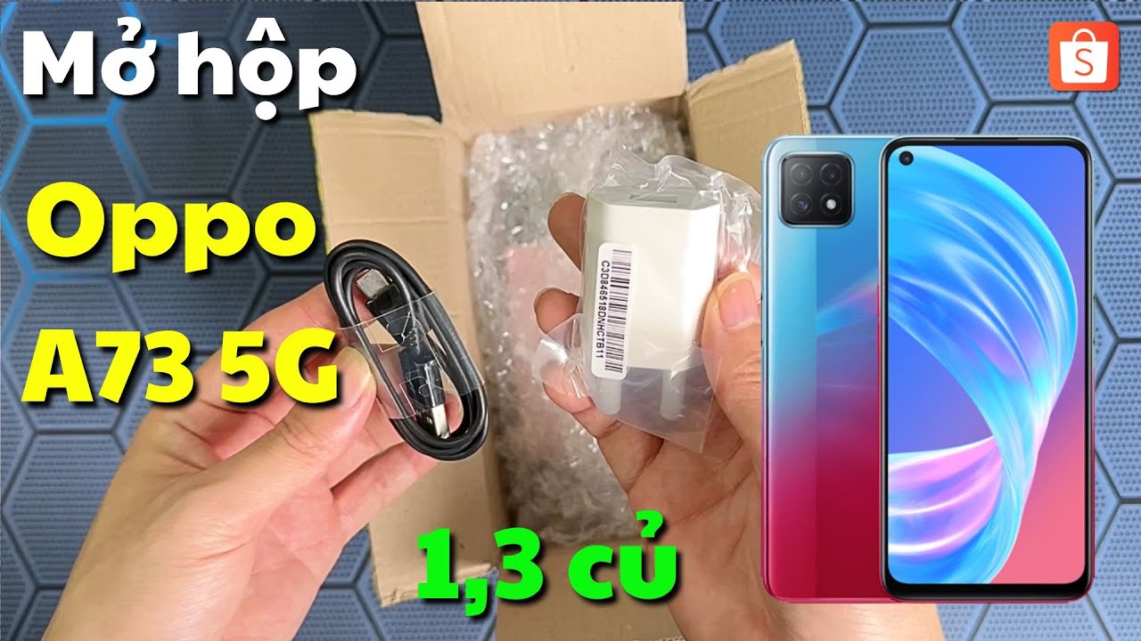 Mở hộp Oppo a73 5G - Giá 1,3 củ trên Shopee thực sự Đáng Giá ?