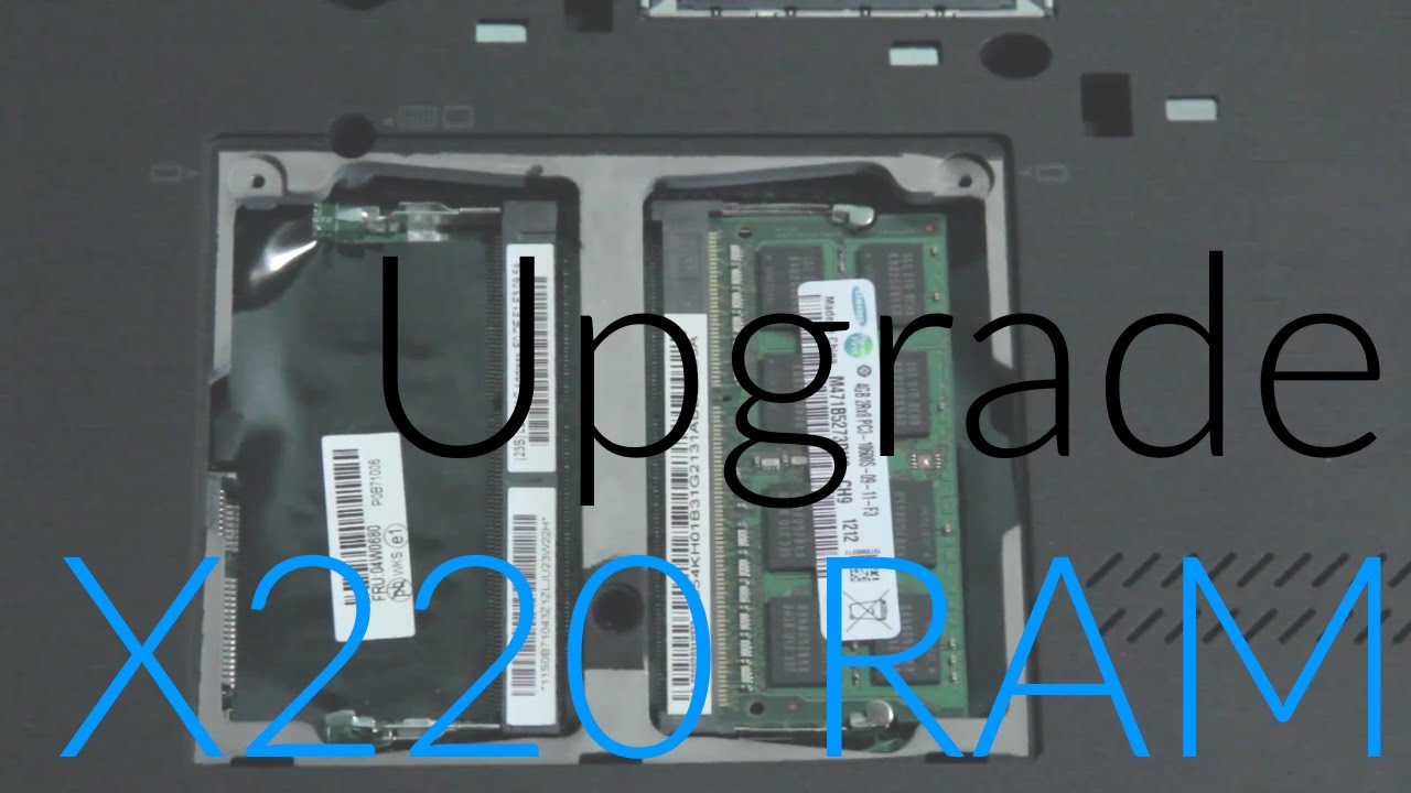 Upgrade RAM in a ThinkPad X220 - Dodoid's Idiot Proof Guides