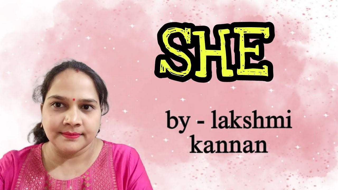 SHE by Lakshmi Kannan, line by line Explanation #English literature poem