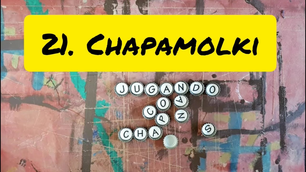 21  Chapamolki, jugando con chapas