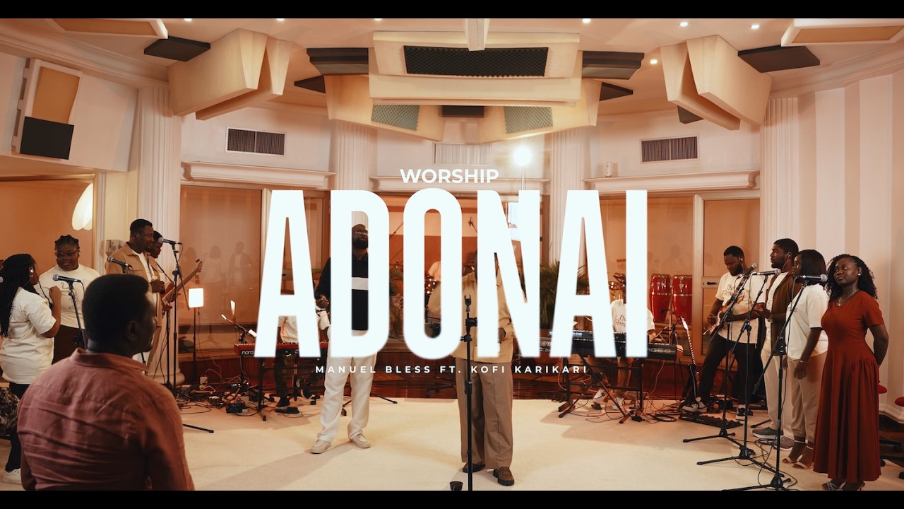 Worship Adonai | Manuel Bless ft Kofi Karikari | Live