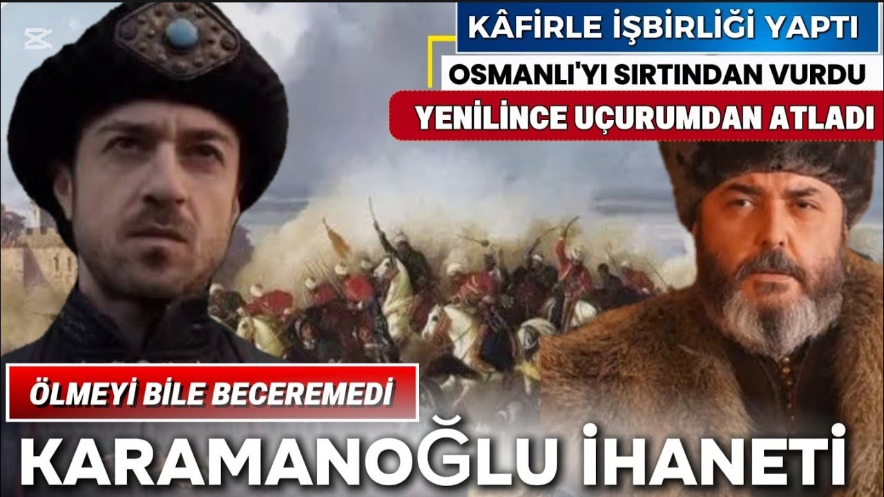 KARAMANOĞLU İHANETİ | FETİHLER SULTANI FATİH'İN KARAMANOĞLU İLE MÜCADELESİ @mehmedfetihlersultani 