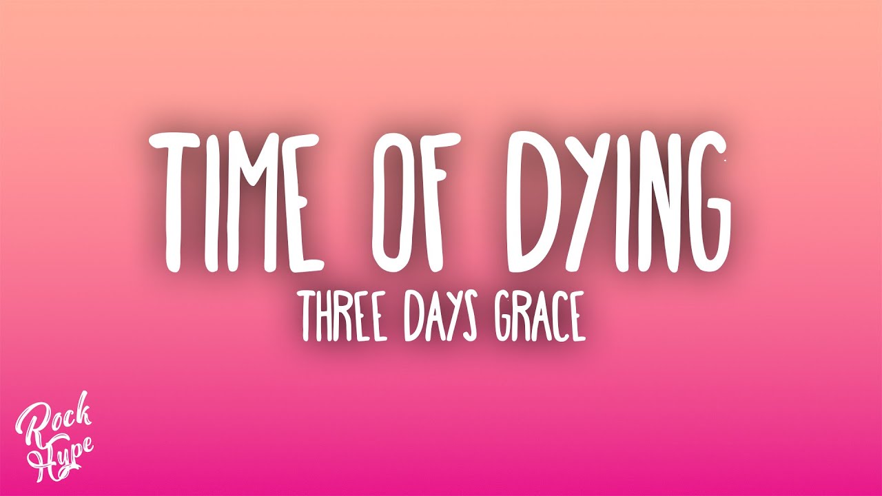 Three Days Grace - Time of Dying