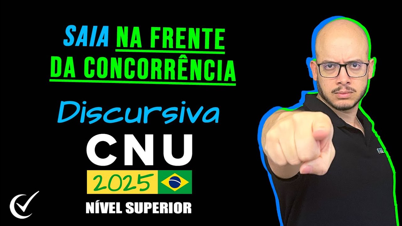 DISCURSIVA CNU 2025 (SUPERIOR): COMO DISPARAR NA FRENTE AGORA  | CONCURSO NACIONAL UNIFICADO - FGV