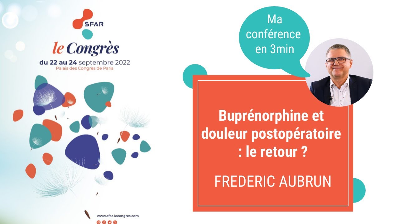 Buprénorphine et douleur postopératoire : le retour ? - F.AUBRUN - SFAR