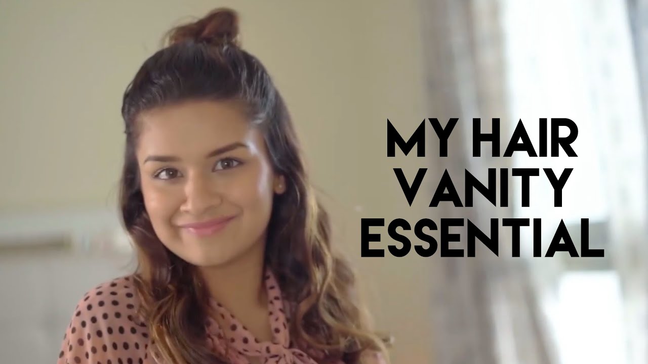 My Hair Vanity Essential | Avneet Kaur