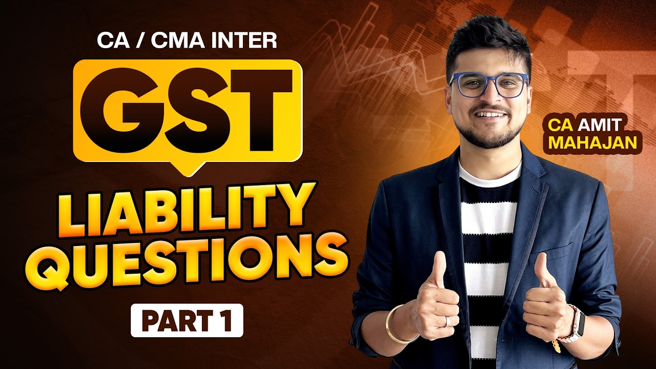 GST Liability Qs - Session 1 | GST | Inter | CA Amit Mahajan