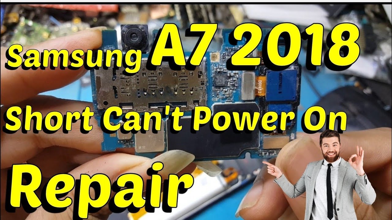 Samsung A7 2018 Short Can't power on repair !!
