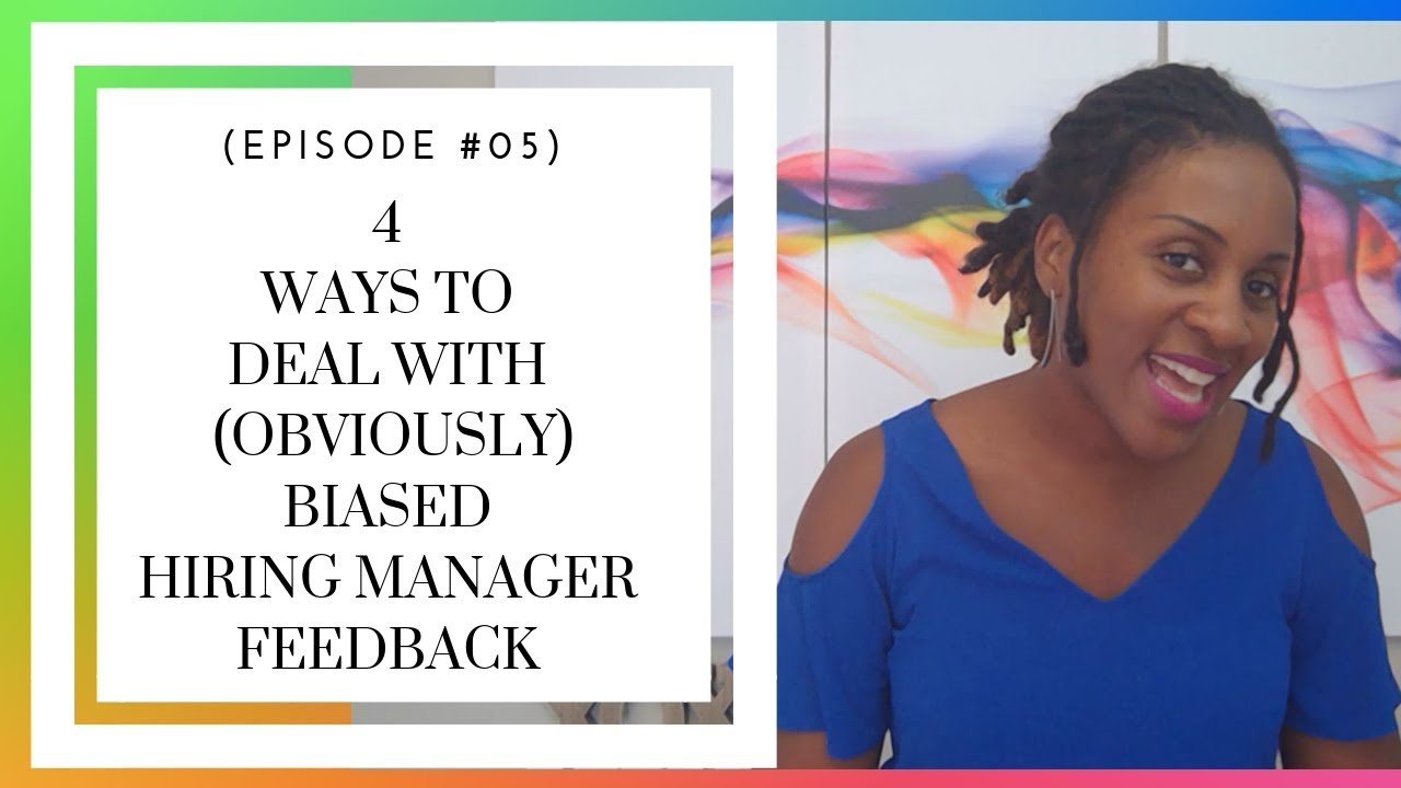 4 Ways To Deal With Biased Hiring Manager Feedback