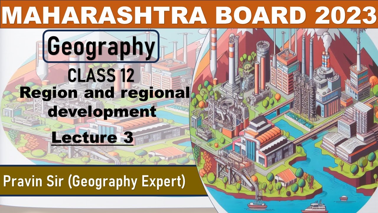 Geography | Class 12 | Chap 7 | L-03 | Region and regional development | Maharashtra Board