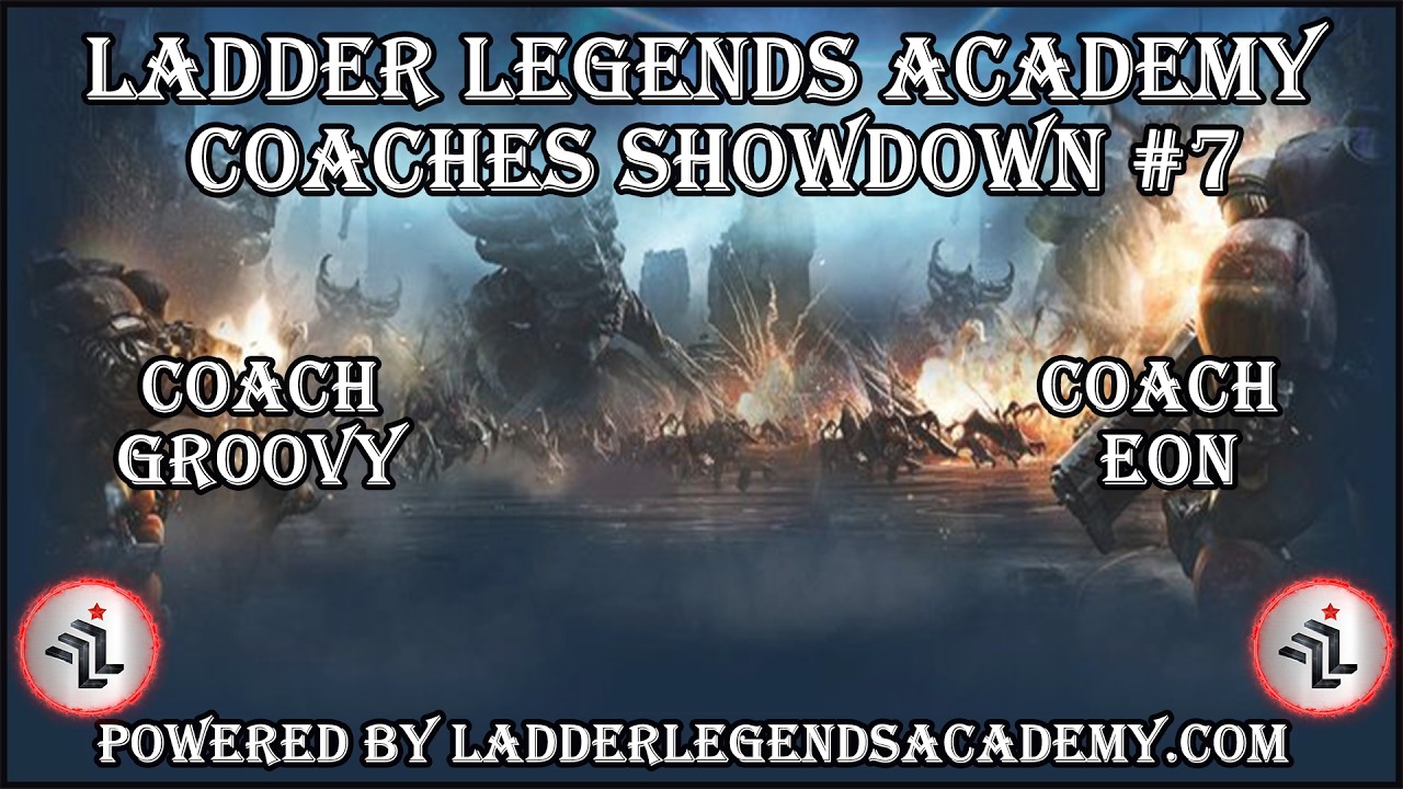 Coaches Showdown #7 | Coach Groovy vs Coach Eon | Ladder Legends Academy | casted by @DefianceRTS
