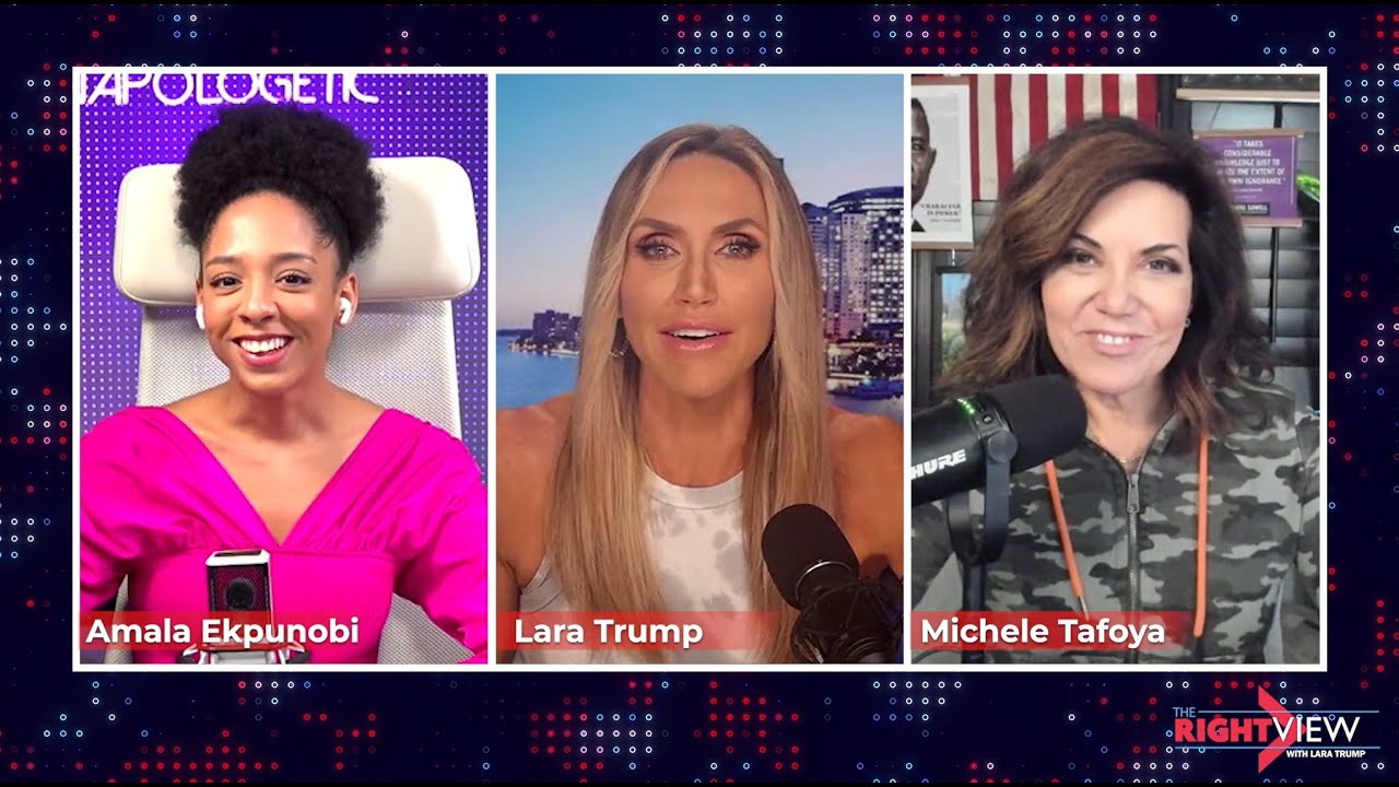 The Right View with Lara Trump, @TheAmalaEkpunobi,  & Michele Tafoya