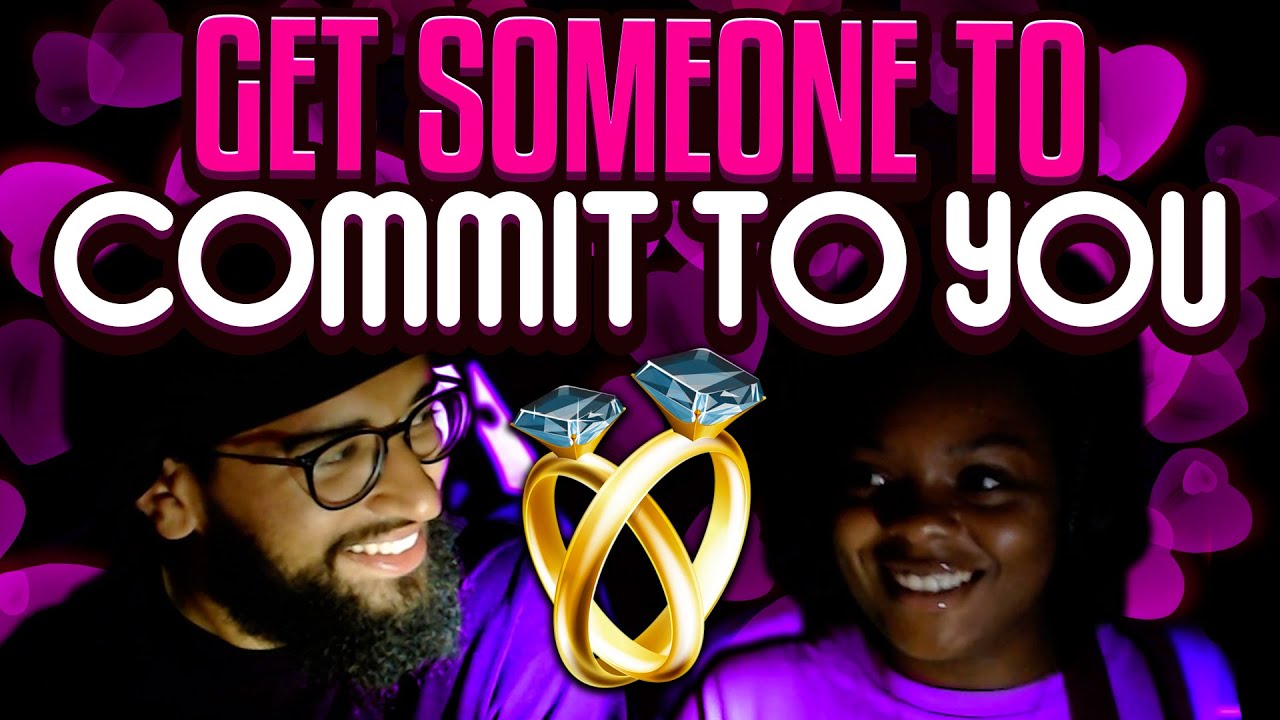 GET SOMEONE TO COMMIT TO YOU | Relationship Advice From A Married Couple