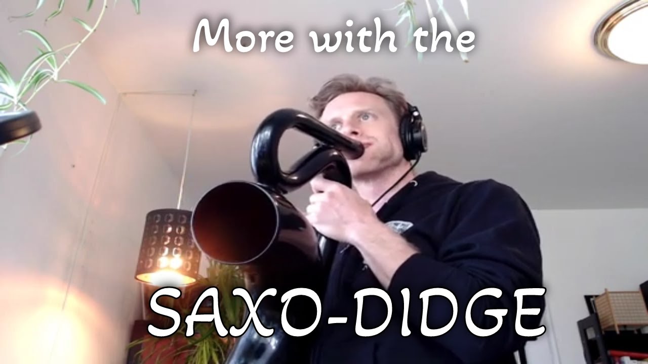 More with the Saxo Didge