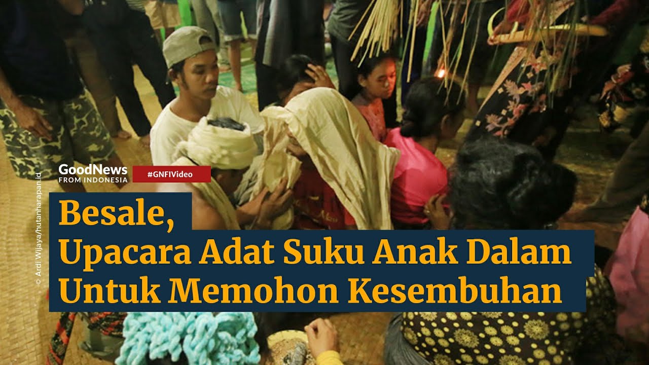 Besale: Upacara Adat Suku Anak Dalam Untuk Memohon Kesembuhan &mdash; Video GNFI