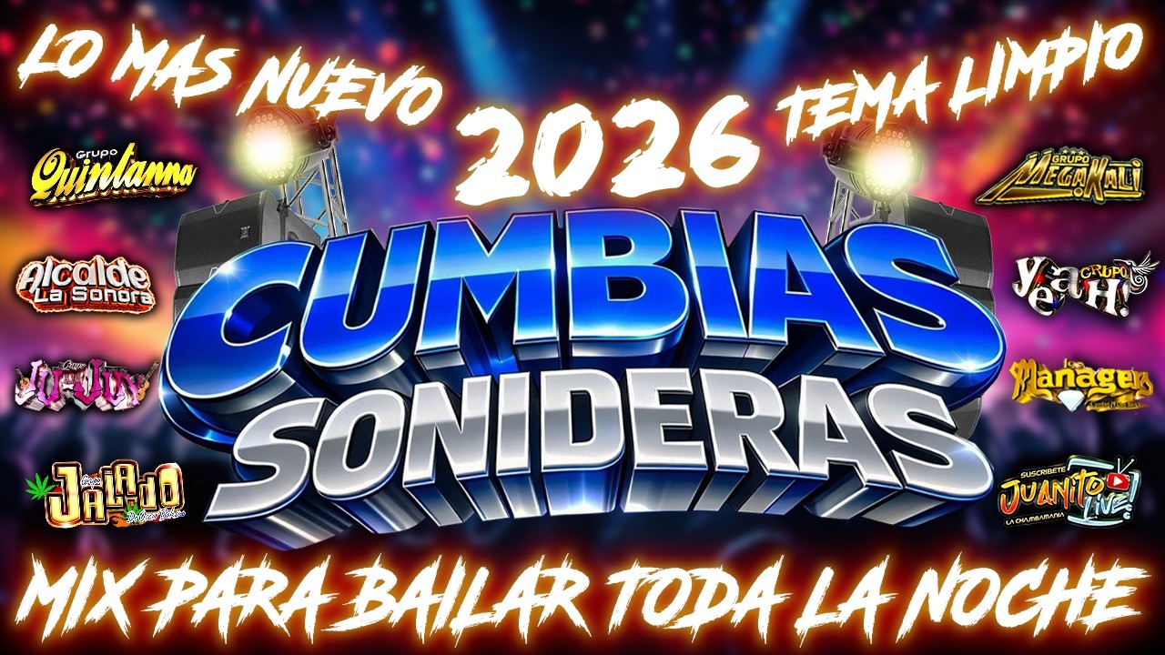 ⚡MEGAMIX CUMBIAS SONIDERAS DEL 2026📀LOS MEJORES CUMBIAS PARA BAILAR TODA LA NOCHE💃🕺ÉXITOS SONIDEROS🎶