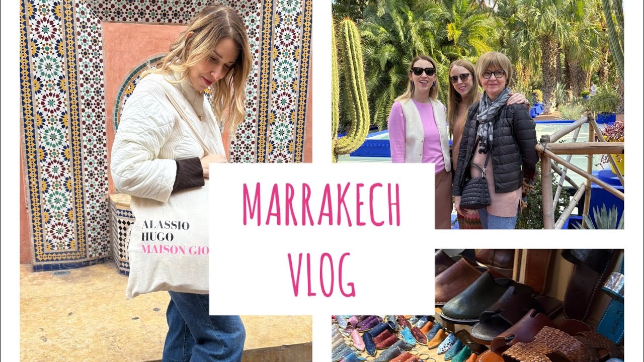 MARRAKECH VLOG | 3 bionde in Marocco |Vlog