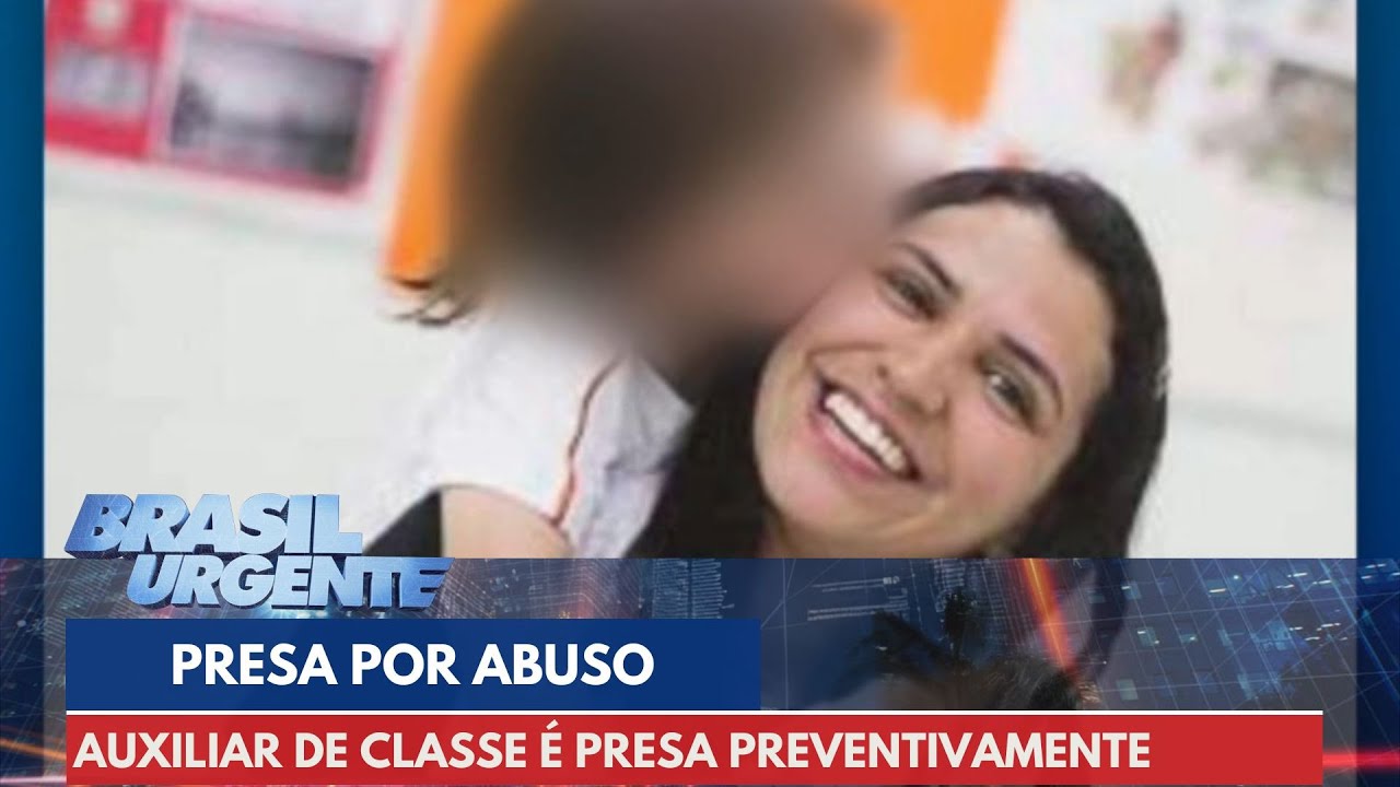 Auxiliar de classe é presa preventivamente por abuso sexual em escola | Brasil Urgente
