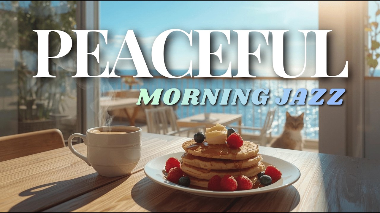 Peaceful Morning Cafe Jazz ☕ Relaxing Coffee Music for Work & Study