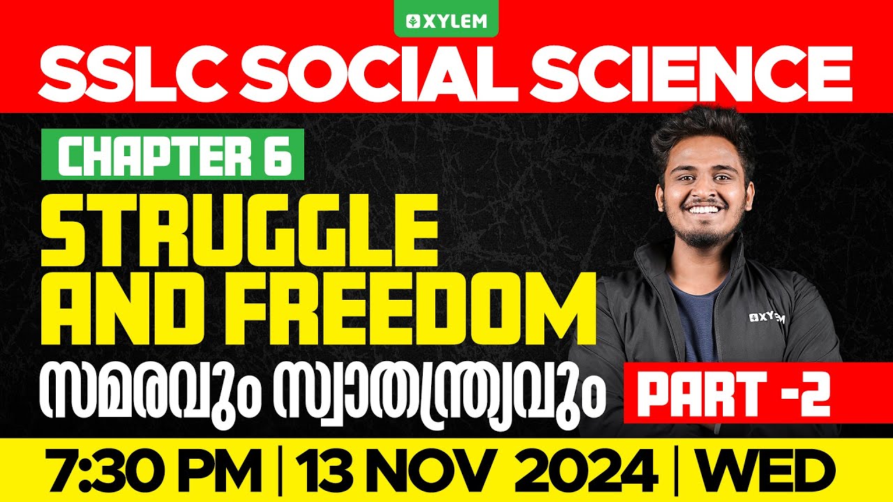 SSLC Social Science | Chapter 6 - Struggle and Freedom /സമരവും സ്വാതന്ത്ര്യവും | Part 2 | XylemSSLC