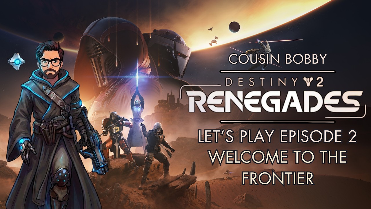 Destiny 2: Renegades — Эпический Let's Play Эпизод 2 — Добро пожаловать в приключение «Фронтир»!