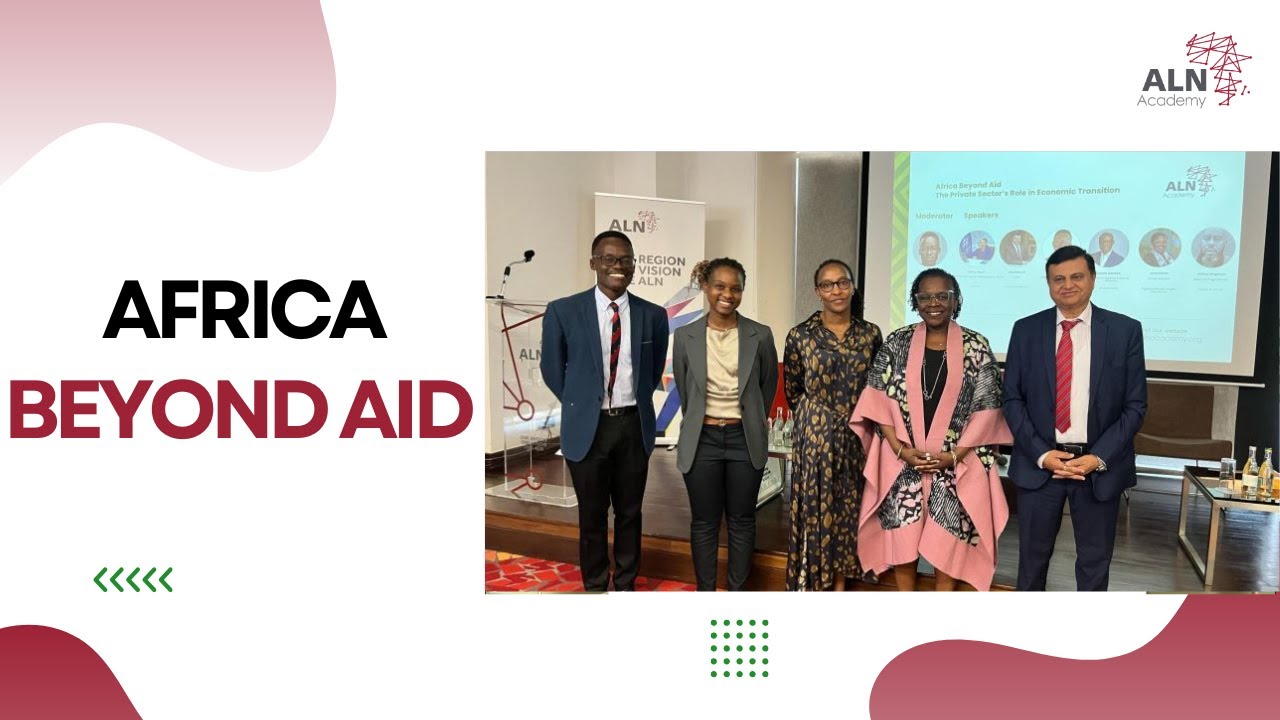 Africa Beyond Aid: The Private Sector’s Role in Economic Transition | ALN Academy Webinar