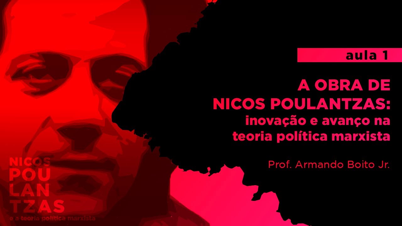 # 1: A obra de Nicos Poulantzas: inovação e avanço na teoria política marxista Prof Armando Boito Jr