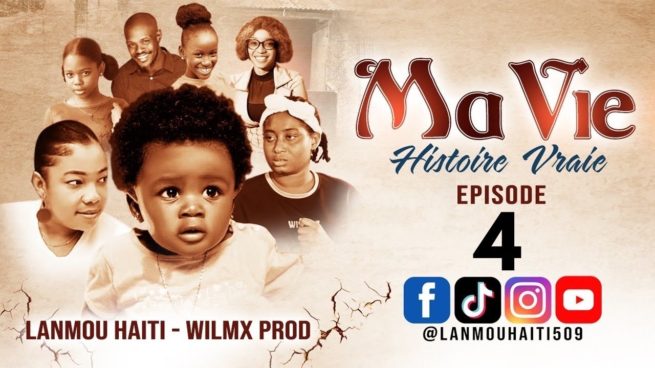 MA VIE PART 4  SAISON 1 - HISTOIRE VRAIE WILMIX PROD & LANMOU HAITI
