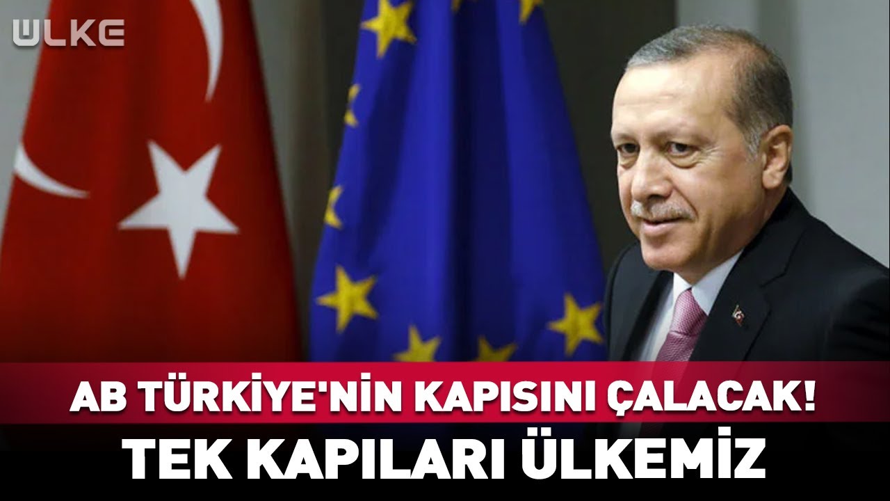 Avrupa Birliği Türkiye'nin Kapısını Çıkacak! #haber