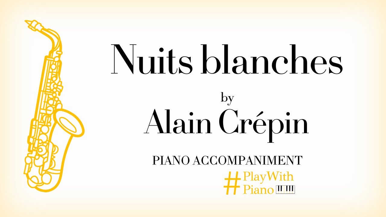 Alain Crépin - Nuits blanches | Saxophone Piano Accompaniment