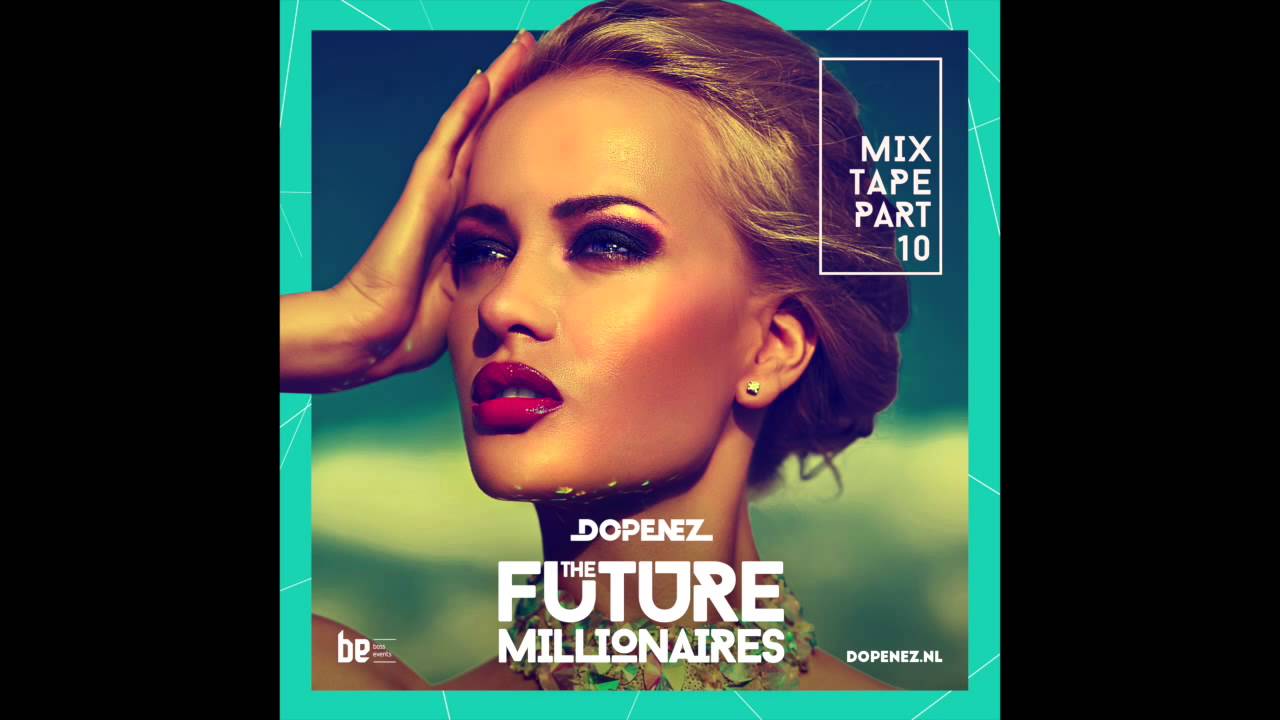 Dopenez 'The Future Millionaires' Mixtape Part 10