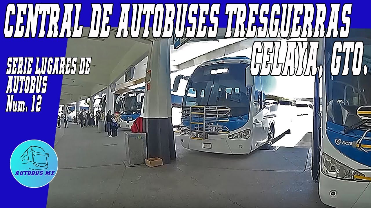 Así es la central de autobuses de Celaya, Guanajuato. Serie Lugares de autobús #12 Autobuses de Lujo