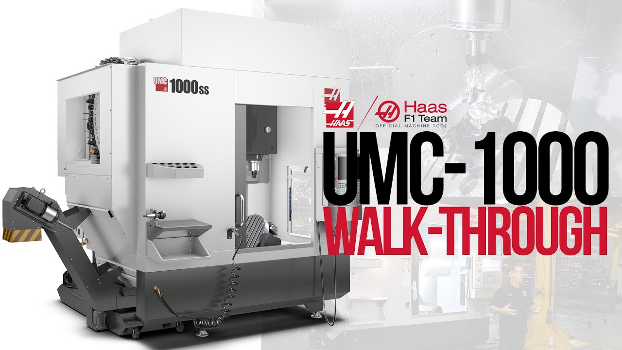 UMC-1000 Walk Through - Haas Automation Inc.
